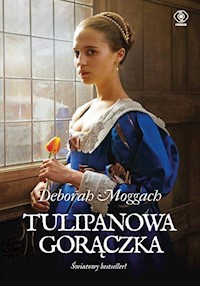 Tulipanowa gorączka - Deborah Moggach - ebook + książka
