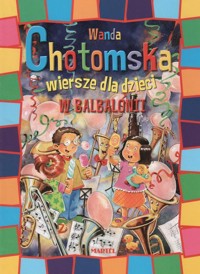 W Balbalonii. Wiersze dla dzieci - Wanda Chotomska - ebook