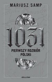 1031 Pierwszy rozbiór Polski - Mariusz Samp - książka