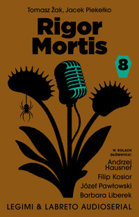 Rigor Mortis. Audioserial odcinek 8 - Tomasz Żak , Jacek Piekiełko - audiobook