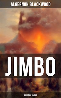 Jimbo (Adventure Classic) - Algernon Blackwood - ebook