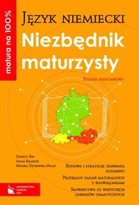 Matura na 100% Język niemiecki Niezbędnik maturzysty z płytą CD Poziom podstawowy - Kin Danuta, Krasicki Adam, Ostrowska-Polak Monika - książka