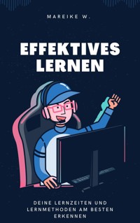 Effektives Lernen - Mareike W. - ebook