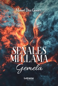 Señales, mi llama gemela - Manuel Diaz Gomez - ebook