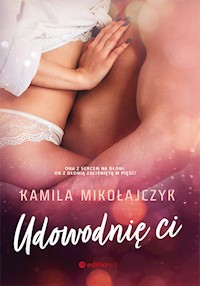 Udowodnię ci - Mikołajczyk Kamila - ebook + audiobook + książka