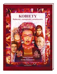 Kobiety Badaczki czempionki, awanturnice - Kończak Joanna - książka