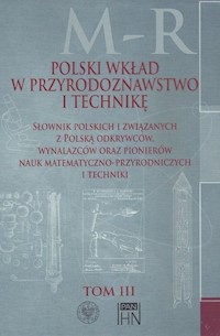 Polski wkład w przyrodoznawstwo i technikę. Tom 3 M-R -  - książka