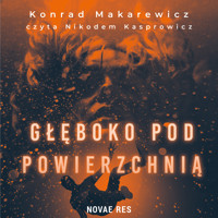 Głęboko pod powierzchnią - Makarewicz Konrad - audiobook