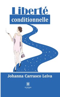 Liberté conditionnelle - Johanna Carrasco Leiva - ebook