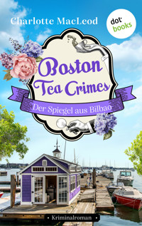 Boston Tea Crimes – Der Spiegel aus Bilbao - Charlotte  MacLeod - ebook