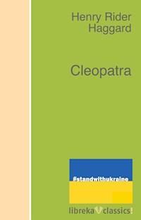 Cleopatra - H. Rider Haggard - ebook