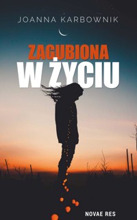 Zagubiona w życiu - Joanna Karbownik - ebook + audiobook + książka