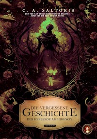 Die Vergessene Geschichte der Herberge am Highway - C. A. Saltoris - ebook