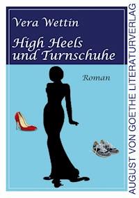 High Heels und Turnschuhe - Vera Wettin - ebook