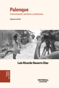 Palenque: comunicación, territorio y resistencia - Luis Ricardo Navarro Díaz - ebook