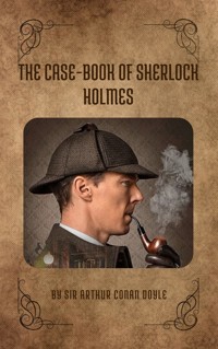 The Case-Book of Sherlock Holmes - Arthur Conan Doyle - ebook