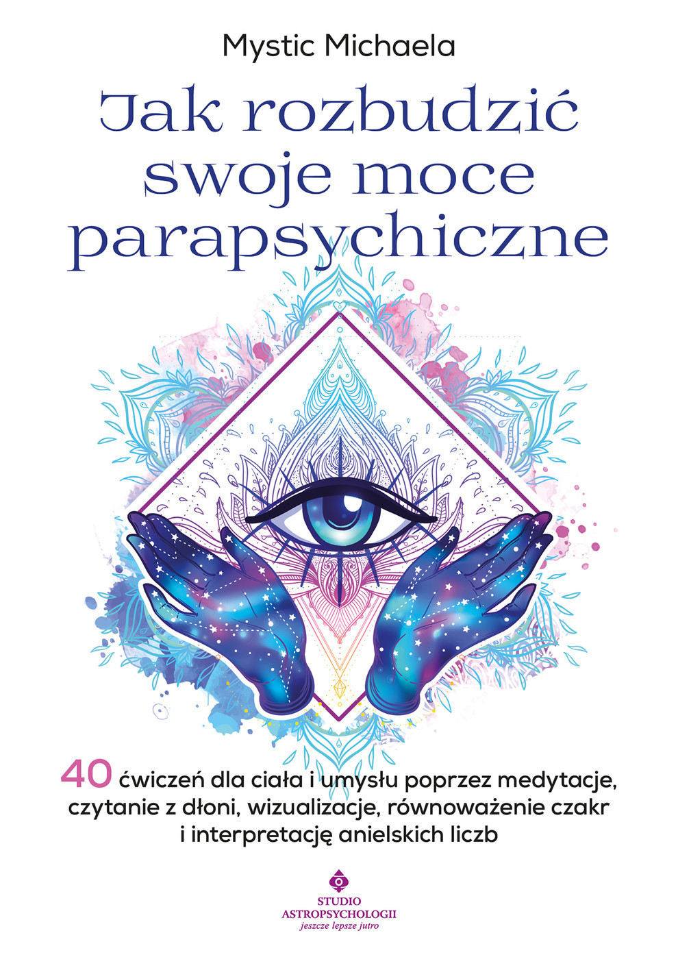 Jak rozbudzić swoje moce psychiczne