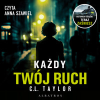 Każdy twój ruch - C.L. Taylor - audiobook