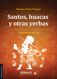 Santos, huacas y otras yerbas - Mariana Gálvez Vásquez - ebook