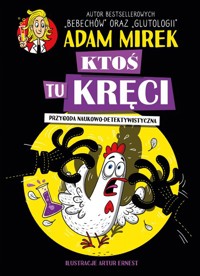 Ktoś tu kręci. Przygoda naukowo-detektywistyczna - Mirek Adam - książka