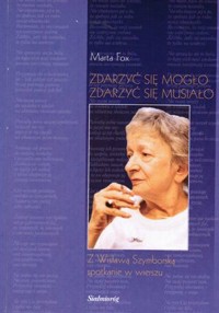 Zdarzyć się mogło, zdarzyć się musiało. Z Wisławą Szymborską spotkanie w wierszu - Marta Fox - ebook
