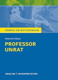 Professor Unrat von Heinrich Mann - Königs Erläuterungen. - Heinrich Mann - ebook