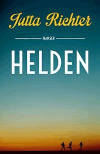 Helden - Jutta Richter - ebook