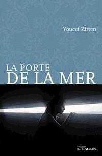 La Porte de la mer - Youcef Zirem - ebook