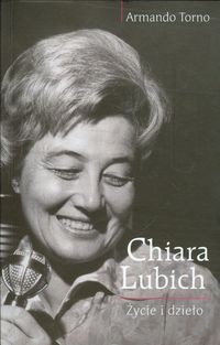 Chiara Lubich Życie i dzieło - Torno Armano - książka
