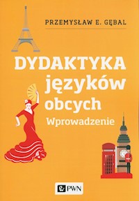 Dydaktyka języków obcych. Wprowadzenie - Gębal Przemysław E. - książka