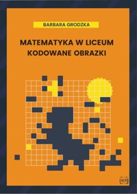 Matematyka w liceum Kodowane obrazki - Grodzka Barbara - książka