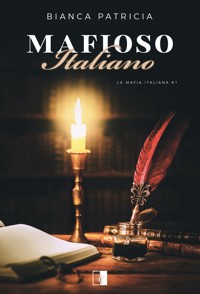 Mafioso Italiano. Seria La Mafia Italiana. Tom 1 - Bianca Patricia - ebook + audiobook + książka