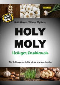 HOLY MOLY - Heiliger Knoblauch -  - ebook