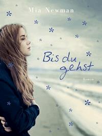 Bis du gehst - Mia Newman - ebook
