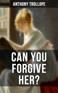 CAN YOU FORGIVE HER? - Trollope Anthony - ebook