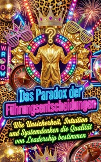 Das Paradox der Führungsentscheidungen - Moritz Lange - ebook