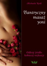 Tantryczny masaż yoni. - Riedl Michaela - ebook
