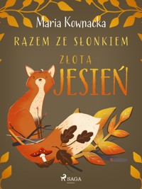 Razem ze słonkiem. Złota jesień - Maria Kownacka - ebook + audiobook