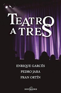 Teatro a tres - Enrique Garcés - ebook