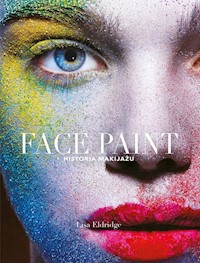 Face Paint historia makijażu - Eldridge Lisa - książka