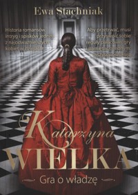 Katarzyna Wielka. Gra o władzę - Ewa Stachniak - ebook