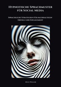 Hypnotische Sprachmuster für Social Media - Nico Weller - ebook