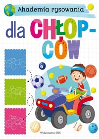 Akademia rysowania. Dla chłopców - zbiorowa praca - książka
