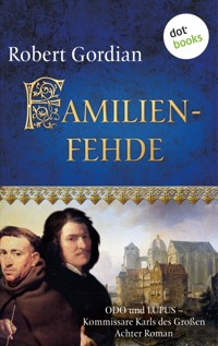 Familienfehde: Odo und Lupus, Kommissare Karls des Großen - Achter Roman - Robert Gordian - ebook