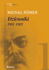 Dzienniki. 1911–1913. Tom 1 - Michał Romer - ebook