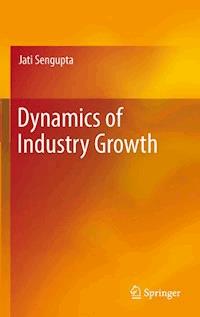 Dynamics of Industry Growth - Jati Sengupta - ebook