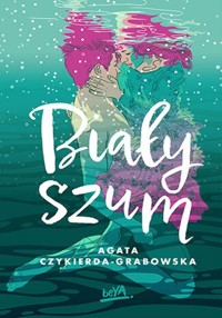 Biały szum - Agata Czykierda-Grabowska - ebook + książka