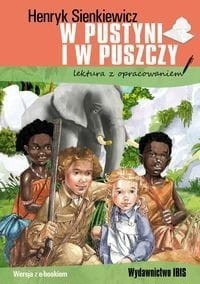 W pustyni i w puszczy (lektura z opracowaniem) - Henryk Sienkiewicz - ebook + audiobook + książka
