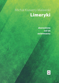 Limeryki dozwolone od lat osiemnastu - Michał Ksawery Malawski - ebook