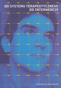 Od systemu terapeutycznego do interwencji -  - książka